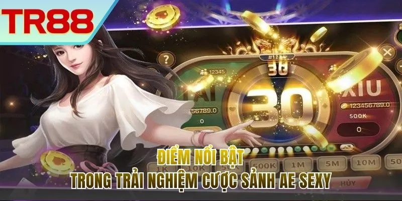Điểm nổi bật thu hút người chơi đến với AE Sexy